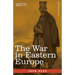 The War in Eastern Europe