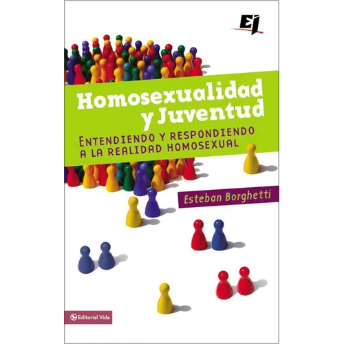 Homosexualidad Y Juventud: Entendiendo Y Respondiendo a la Realidad Homosexual