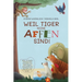 Weil Tiger keine Affen sind!: Jeder ist begabt, talentiert und besonders auf seine eigene erstaunliche Art und Weise. Das Bilderbuch für Kinder.