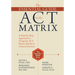 The Essential Guide to the ACT Matrix: A Step-By-Step Approach to Using the ACT Matrix Model in Clinical Practice