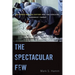 The Spectacular Few: Prisoner Radicalization and the Evolving Terrorist Threat
