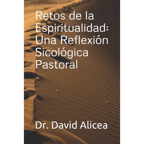 Retos de la Espiritualidad: Una Reflexión Sicológica Pastoral