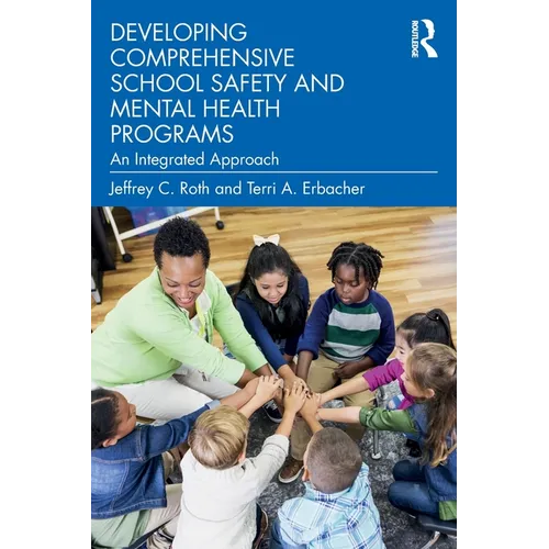 Developing Comprehensive School Safety and Mental Health Programs: An Integrated Approach