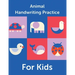 Animal Handwriting Practice For Kids: Animal Alphabet Workbook Activity Book Ages 3-6 Handwriting Penmanship