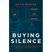Buying Silence: How Oligarchs, Corporations and Plutocrats Use the Law to Gag Their Critics