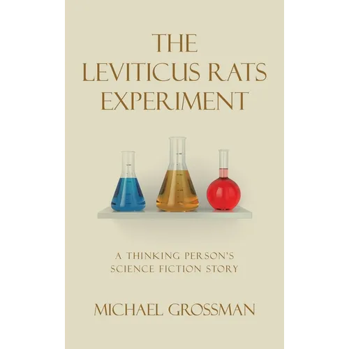 The Leviticus Rats Experiment: A Thinking Person's Science Fiction Story