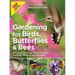 Gardening for Birds, Butterflies, and Bees: Comprehensive Guide to Creating a Wildlife Habitat in Your Backyard