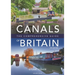Canals of Britain: The Comprehensive Guide