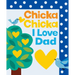 Chicka Chicka I Love Dad
