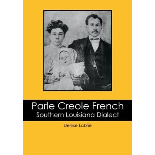 Parle Creole French: Southern Louisiana Dialect