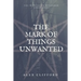 The Mark of Things Unwanted