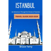 Istanbul Travel Guide 2023-2024: An Adventure Through the Streets of Istanbul