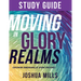 Moving in Glory Realms Study Guide: Exploring Dimensions of Divine Presence