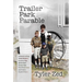 Trailer Park Parable: A Memoir of How Three Brothers Strove to Rise Above Their Broken Past, Find Forgiveness, and Forge a Hopeful Future