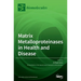 Matrix Metalloproteinases in Health and Disease