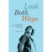 Look Both Ways: A Double Journey Along My Grandmother's Far-Flung Path