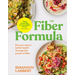 The Fiber Formula: Eat Your Way to Better Health Through the Power of Fiber