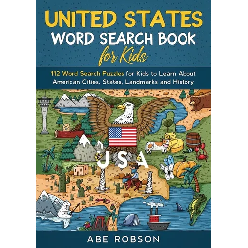 United States Word Search Book for Kids: 112 Word Search Puzzles for Kids to Learn About American Cities, States, Landmarks and History (Word Search f - Paperback