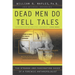 Dead Men Do Tell Tales: The Strange and Fascinating Cases of a Forensic Anthropologist
