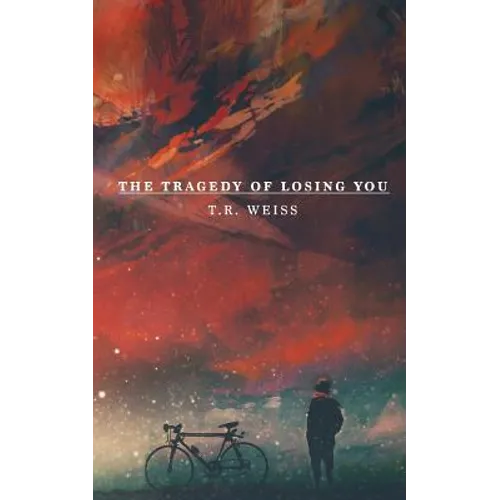 The Tragedy Of Losing You
