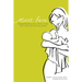 Start Here: Breastfeeding and Infant Care with Humor and Common Sense