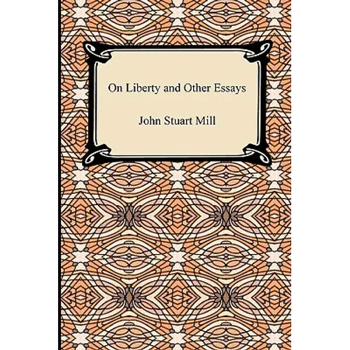 On Liberty and Other Essays