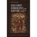 Jesus Christ, Hermeneutics, and Scripture