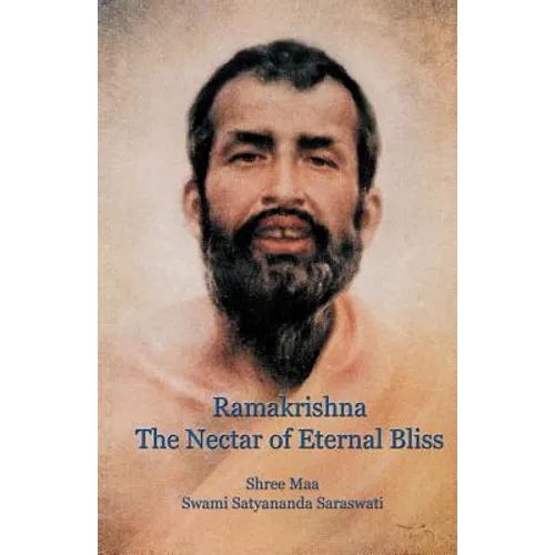 Ramakrishna, the Nectar of Eternal Bliss