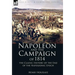 Napoleon and the Campaign of 1814: the Classic History of the End of the Napoleonic Epoch