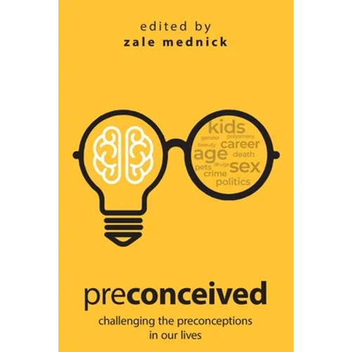 Preconceived: Challenging the preconceptions in our lives