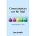 Consequences can be fatal