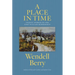A Place in Time: Twenty Stories of the Port William Membership