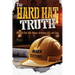The Hard Hat Truth: What No One Tells Owners, Architects, GCs, and Subs
