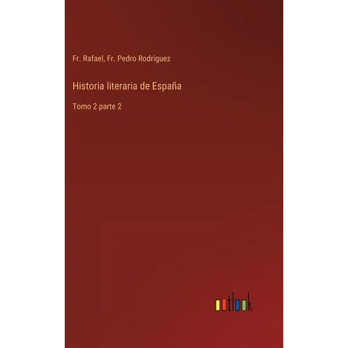 Historia literaria de España: Tomo 2 parte 2
