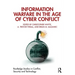 Information Warfare in the Age of Cyber Conflict