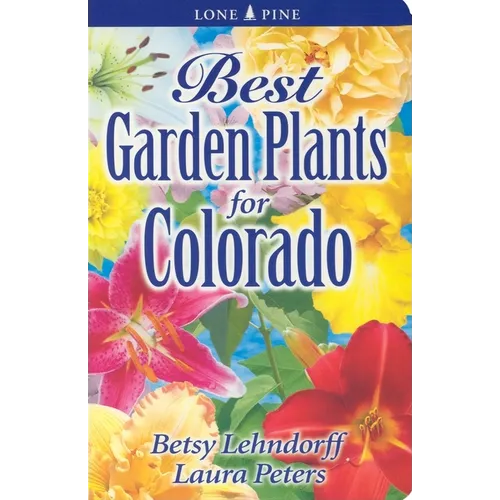 Best Garden Plants for Colorado