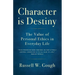 Character is Destiny: The Value of Personal Ethics in Everyday Life