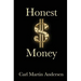 Honest Money: The Secret Life of Money and Banks