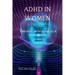 ADHD in Women: Thriving with Adhd as a woman/girl