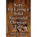 Keys For Living a Solid Successful Christian Life