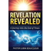 Revelation Revealed: A Journey into the End Times