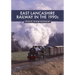 East Lancashire Railway in the 1990s