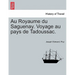 Au Royaume Du Saguenay. Voyage Au Pays de Tadoussac.