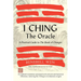 I Ching, the Oracle: A Practical Guide to the Book of Changes: An Updated Translation Annotated with Cultural & Historical References, Restoring the I