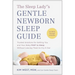 The Sleep Lady(r)'s Gentle Newborn Sleep Guide: Trusted Solutions for Getting You and Your Baby Fast to Sleep Without Leaving Them to Cry It Out