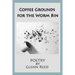 Coffee Grounds for the Worm Bin