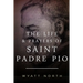 The Life and Prayers of Saint Padre Pio