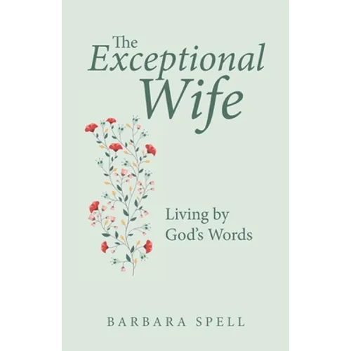 The Exceptional Wife: Living by God's Words