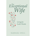 The Exceptional Wife: Living by God's Words