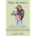 Real Mothers: A Bible Study about Mothers for Mothers